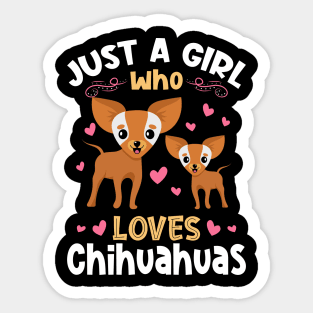 Just a Girl who Loves Chihuahuas Gift Sticker